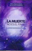 Libro Físico La Muerte No Es El Final Por Vladimir Burdman