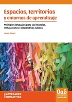 Espacios, Territorios Y Entornos De Aprendizaje