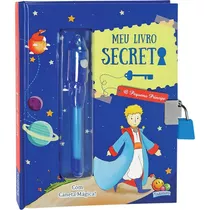 Meus Segredos: Meu Livro Secreto - O Pequeno Príncipe, De © Todolivro Ltda.. Editora Todolivro Distribuidora Ltda., Capa Dura Em Português, 2020