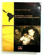 Politica, La Salud Y La Gente En America Latina, La  - Filgu