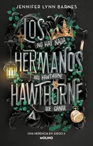 Los Hermanos Hawthorne - Una Herencia En Juego 4, De Jennifer Lynn Barnes. Editorial Molino, Tapa Blanda En Español, 2023
