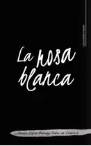 La Rosa Blanca (libro Original)