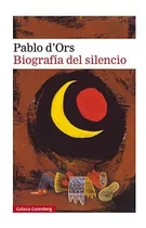 Libro - Biografía Del Silencio - D'ors, Pablo