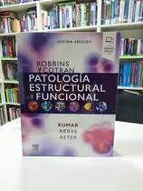 Robbins Y Cotran Patología Estructural Y Funcional 10ed Nue