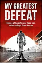 My Greatest Defeat: Stories Of Hardship And Hope From Motor, De Will Buxton. Editorial Evro Publishing Limited En Inglés