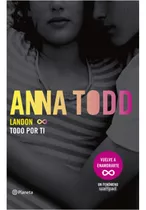 Libro Fisico Landon. Todo Por Ti, Anna Todd