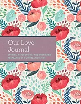 Libro: Our Love Journal: Stories, Reflections, And Cherished