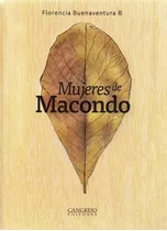 Libro - Mujeres De Macondo - Florencia Buenaventura