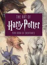 El Arte De Harry Potter  Libro De Creaturas Ilustrado