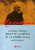 Museo De La Novela De La Eterna - Macedonio Fernandez
