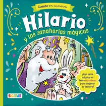 Hilario Y Las Zanahorias Magicas - Col. Cuentos En Cursiva, De Jan Ivens. Editorial Sigmar, Tapa Blanda En Español, 2023