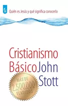 Cristianismo Básico, J. Stott Con Guías Para Estudio Grupal