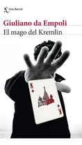 El Mago Del Kremlin, De Da Empoli, Giuliano. Editorial Seix Barral, Tapa Blanda, Edición 1 En Español, 2023