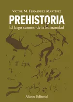 Prehistoria Largo Camino A La Humanidad - Aa.vv