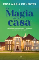 La Magia De Tu Casa - Rosa Maria Cifuentes C