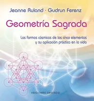 Geometría Sagrada, De Ruland, Jeanne. Editorial Obelisco, Tapa Blanda En Español