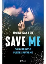 Libro Save Me Solo Un Beso Puede Salvarme (saga Save 1) (col