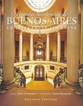 Grandes Residencias De Buenos Aires. La Influencia Francesa 