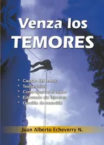 Venza Los Temores, De Juan Echeverri. Editorial La Tinaja, Tapa Blanda En Español, 2018