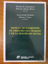 Manual De Elementos De Derecho Del Trabajo Y De La Seguridad