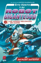 Sito Kesito 4 Y Su Robot Gigantesco Contra Los Monos Mecan