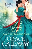 Libro The Lady Who Came In From The Cold - Grace Callaway