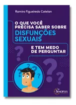 O Que Você Precisa Saber Sobre Disfunções Sexuais