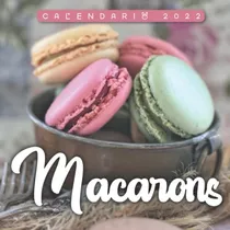 Libro: Calendario Macarons 2022: Calendario De 12 Meses X 8.