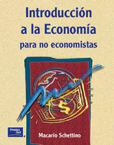  Introducción A La Economía Para No Economistas M. Schettino