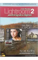 Livro Adobe Photoshop - Lightroom 2 Para Fotógrafos Digitais - Scott Kelby [2009]