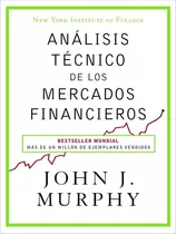 Libro: Análisis Técnico De Los Mercados Financieros. Murphy,