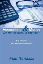 Libro Accounting And Money For Ministerial Leadership - N...