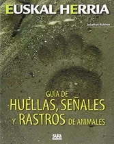 Guia De Huellas, Señales Y Rastros De Animales: 12 (euskal H