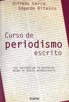 Curso De Periodismo Escrito - Alfredo Serra, Edgardo Ritacco