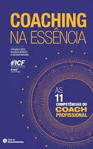 Coaching Na Essência De Orgs. Fernanda Brick, Maurilio Ba...