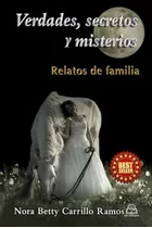 Libro: Verdades , Secretos Y Misterios: Relatos De Famila (s