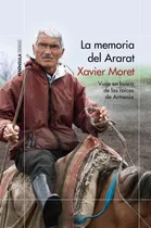 La Memoria Del Ararat De Xavier Moret - Peninsula Argentina