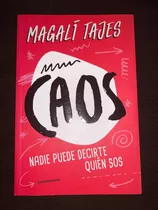 Caos! Libro De Magali Tajes - Editorial Sudamericana 2018