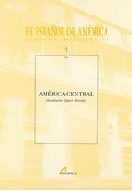 Libro - 2.américa Central.(el Español De América) 