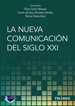 La Nueva Comunicación Del Siglo Xxi - Carrero  - *
