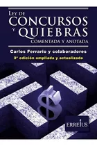 Ley De Concursos Y Quiebras Comentada Y Anotada - Ferrario