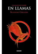 En Llamas - Juegos Del Hambre 2 - Collins - Molino - Libro