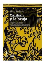 Silvia Federici | Calibán Y La Bruja