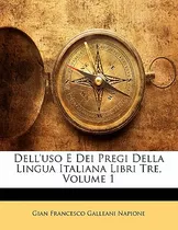 Libro Dell'uso E Dei Pregi Della Lingua Italiana Libri Tr...