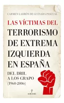 Victimas Del Terrorismo De Extrema Izquierda En Espaãâa,las, De Ladron De Guevara,carmen. Editorial Almuzara, Tapa Blanda En Español