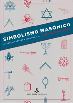 Simbolismo Masónico. Historia, Fuentes E Iconografía (libro)