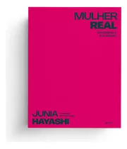 Mulher Real, De Junia Hayashi. Editora Quatro Ventos, Capa Mole, Edição 1 Em Português, 2023