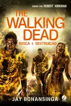 The Walking Dead: Busca E Destruição (vol. 7), De Bonansinga, Jay. Série The Walking Dead (7), Vol. 7. Editora Record Ltda., Capa Mole Em Português, 2017