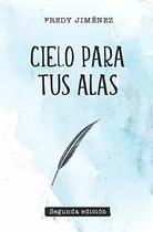 Libro: Cielo Para Tus Alas, En Español, 240 Pág, Tapa Blanda