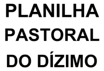 Planilha Pastoral Do Dízimo - 100 Licenças